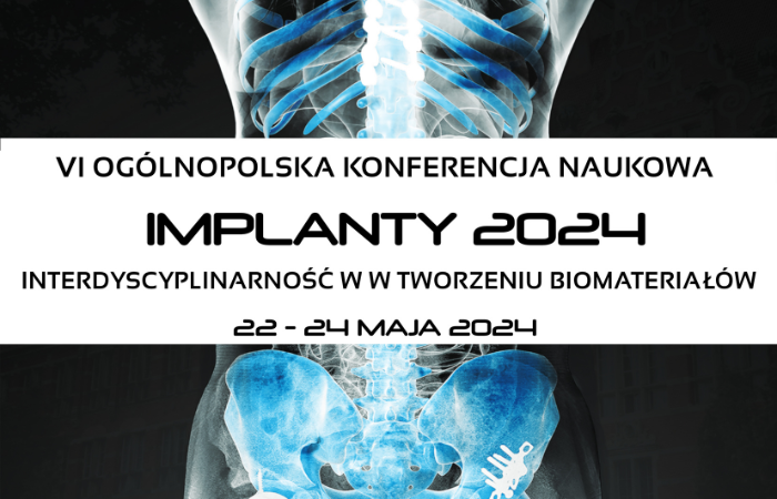 IMPLANTY 2024 – Interdyscyplinarność w tworzeniu biomateriałów